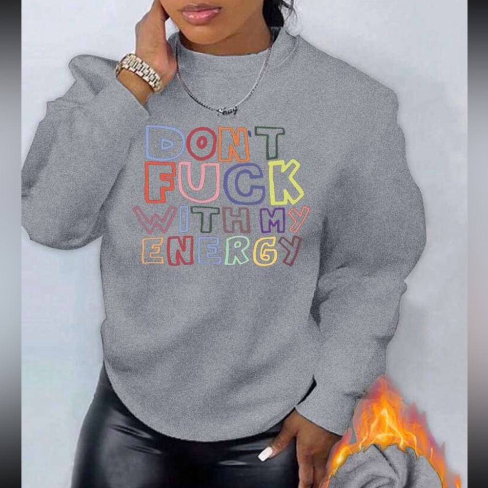 Don’t f with my energy crew neck sweater size small